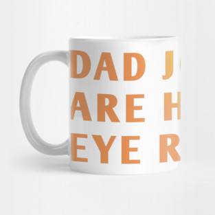 Dad Jokes Are How Eye Roll Mug