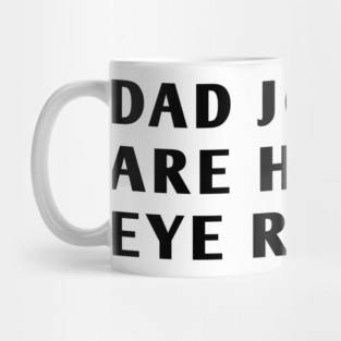 Dad Jokes Are How Eye Roll Mug