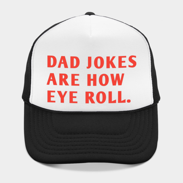 Dad Jokes Are How Eye Roll by BlackMeme94