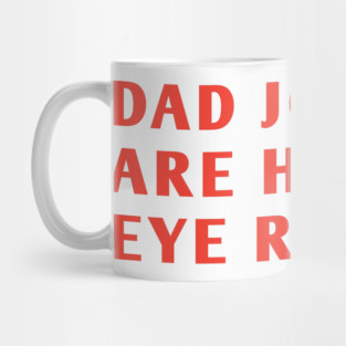 Dad Jokes Are How Eye Roll Mug