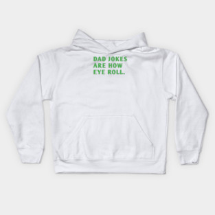 Dad Jokes Are How Eye Roll Kids Hoodie