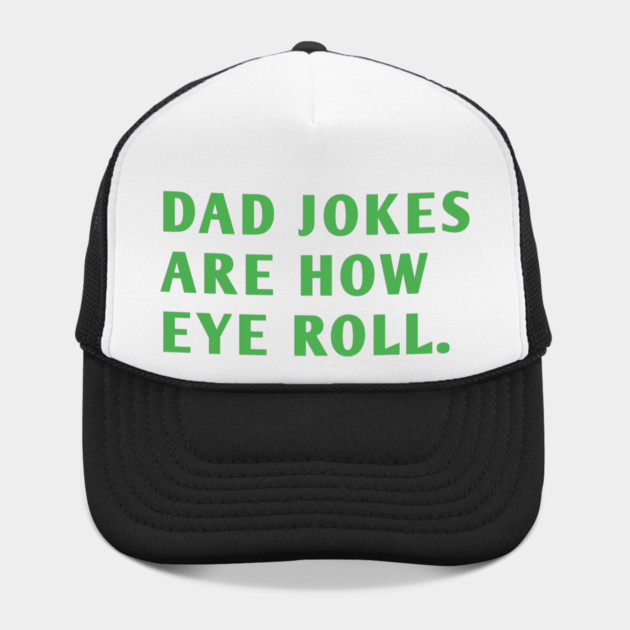 Dad Jokes Are How Eye Roll by BlackMeme94