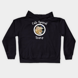 Funny Cats Anti-Trump - Cats Against Trump Kids Hoodie