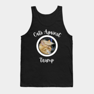 Funny Cats Anti-Trump - Cats Against Trump Tank Top