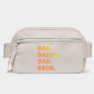 dad daddy dad bruh Bag