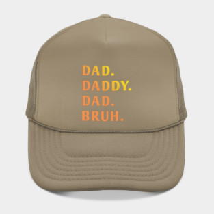 dad daddy dad bruh Hat