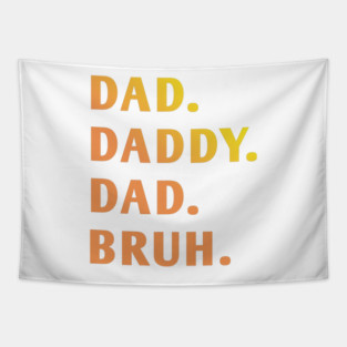 dad daddy dad bruh Tapestry