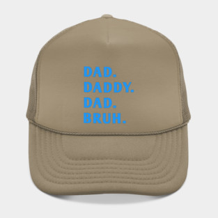 dad daddy dad bruh Hat