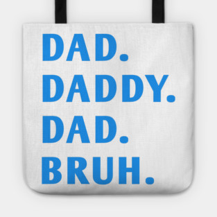dad daddy dad bruh Tote