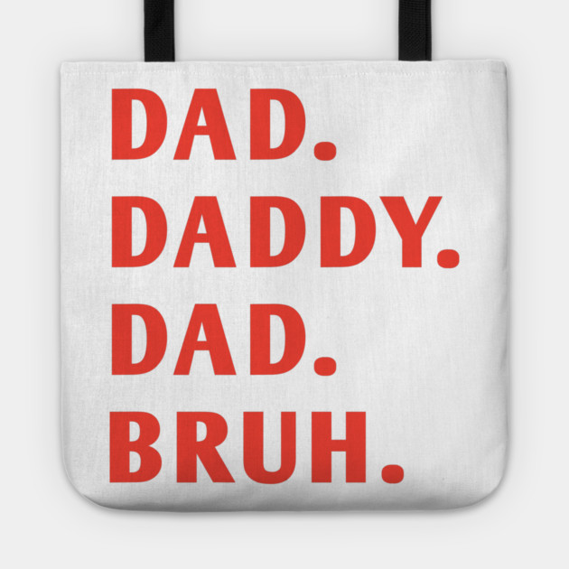 dad daddy dad bruh Tote by BlackMeme94