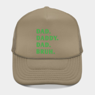 dad daddy dad bruh Hat