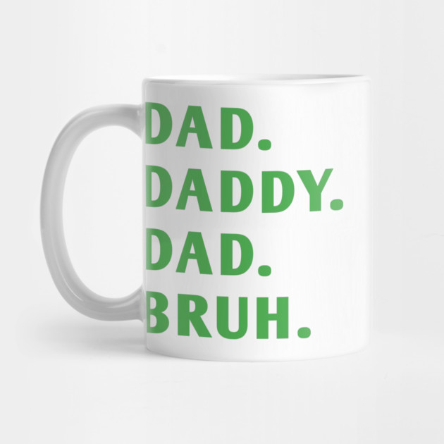 dad daddy dad bruh by BlackMeme94