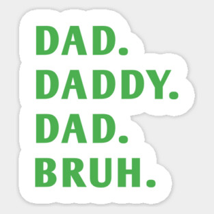 dad daddy dad bruh Sticker