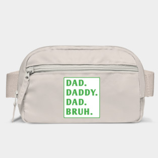 dad daddy dad bruh Bag