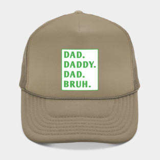 dad daddy dad bruh Hat