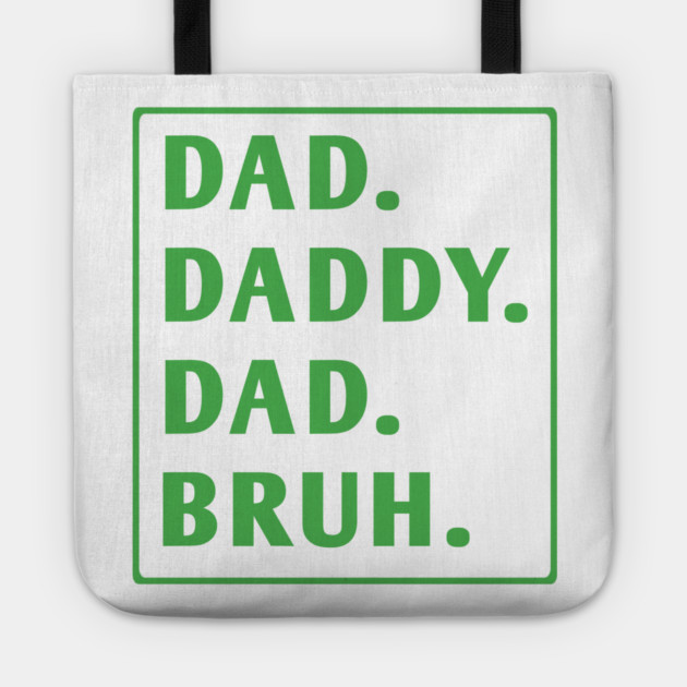 dad daddy dad bruh Tote by BlackMeme94