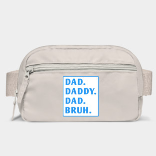 dad daddy dad bruh Bag