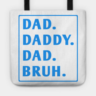 dad daddy dad bruh Tote