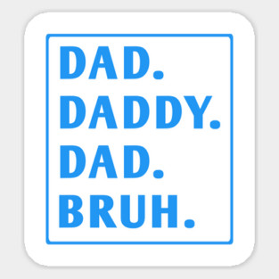 dad daddy dad bruh Sticker