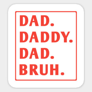 dad daddy dad bruh Sticker