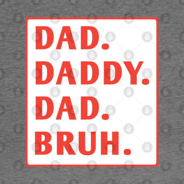 dad daddy dad bruh by BlackMeme94