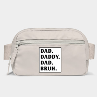 dad daddy dad bruh Bag