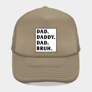 dad daddy dad bruh Hat