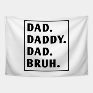 dad daddy dad bruh Tapestry