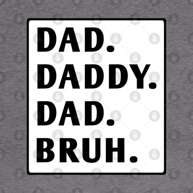 dad daddy dad bruh by BlackMeme94