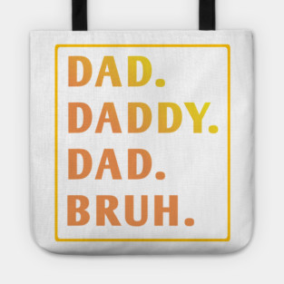 dad daddy dad bruh Tote