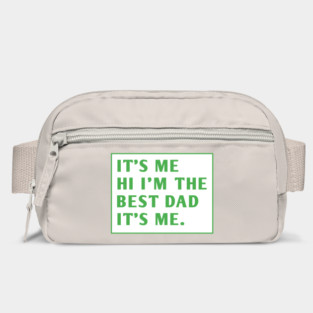 It's me hi im the best dad it's me Bag