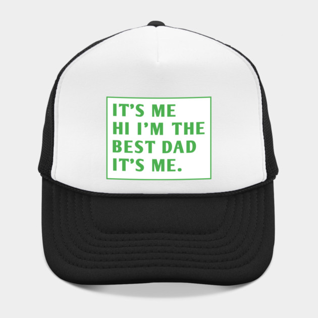 It's me hi im the best dad it's me by BlackMeme94