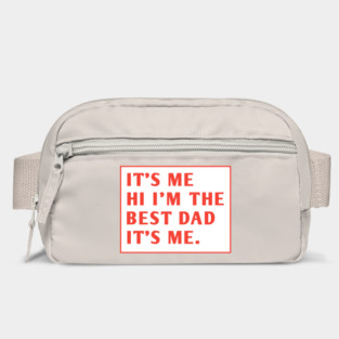 It's me hi im the best dad it's me Bag