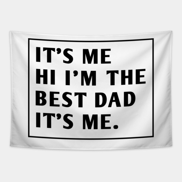 It's me hi im the best dad it's me Tapestry by BlackMeme94