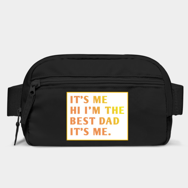 It's me hi im the best dad it's me by BlackMeme94