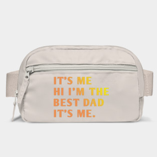 It's me hi im the best dad it's me Bag