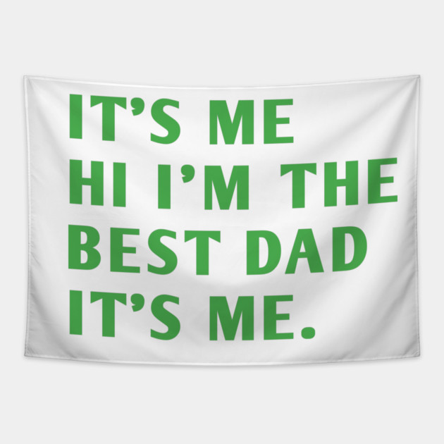 It's me hi im the best dad it's me Tapestry by BlackMeme94