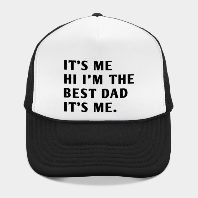 It's me hi im the best dad it's me by BlackMeme94