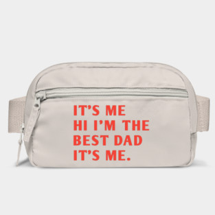 It's me hi im the best dad it's me Bag
