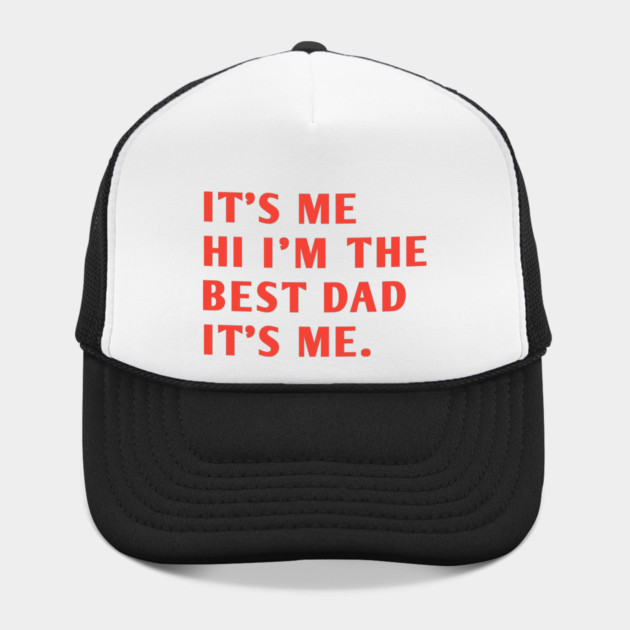 It's me hi im the best dad it's me by BlackMeme94