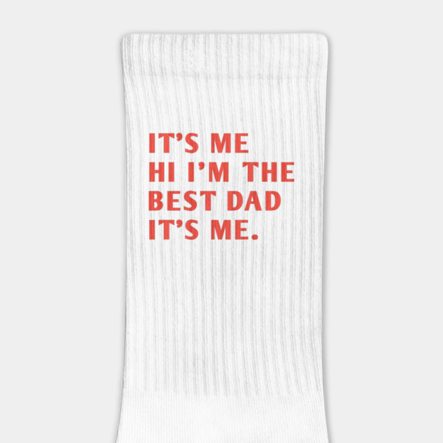 It's me hi im the best dad it's me by BlackMeme94