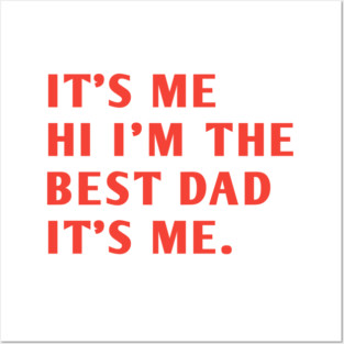It's me hi im the best dad it's me Posters and Art
