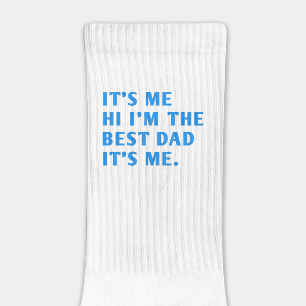 It's me hi im the best dad it's me by BlackMeme94