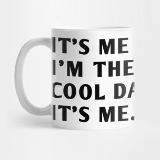 IT'S ME HI I'M THE COOL DAD IT'S ME Mug