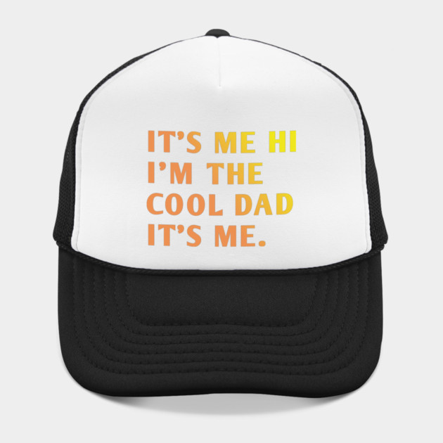 IT'S ME HI I'M THE COOL DAD IT'S ME. by BlackMeme94