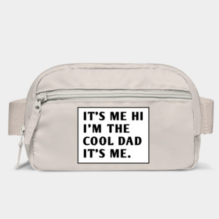 IT'S ME HI I'M THE COOL DAD IT'S ME. Bag