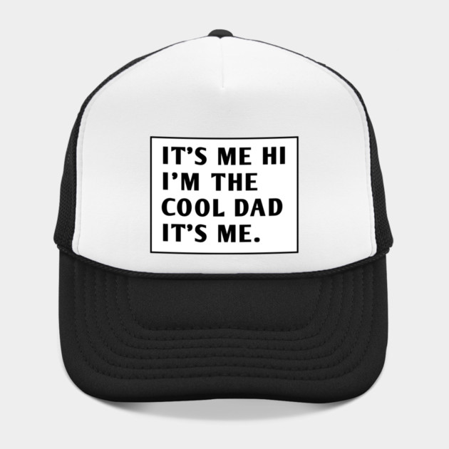 IT'S ME HI I'M THE COOL DAD IT'S ME. by BlackMeme94