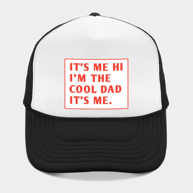 IT'S ME HI I'M THE COOL DAD IT'S ME. by BlackMeme94