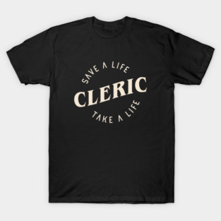 Cleric Save a Life Tabletop RPG T-Shirt