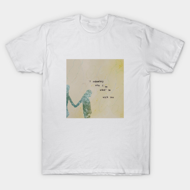 With You T-Shirt by amylouiseart